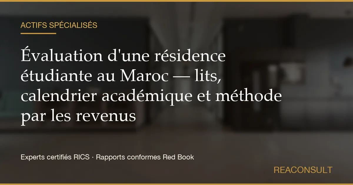Résidence étudiante au Maroc — évaluation par la méthode des revenus, unité de compte au lit