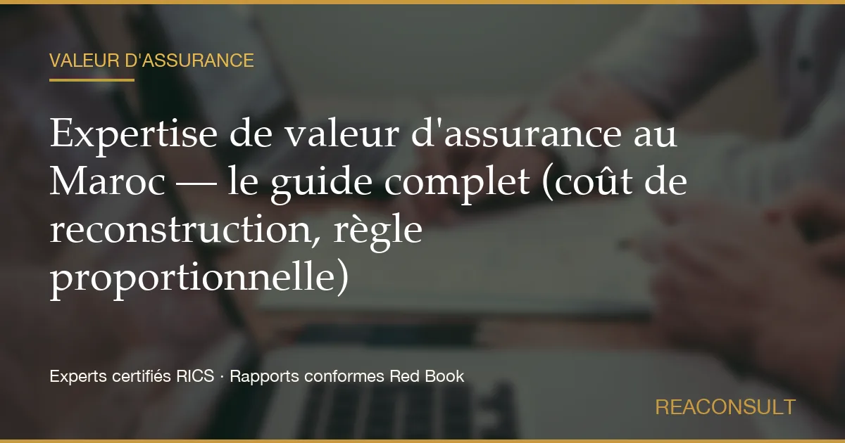 Reinstatement cost assessment in Morocco — establishing the cost of rebuilding a property as new